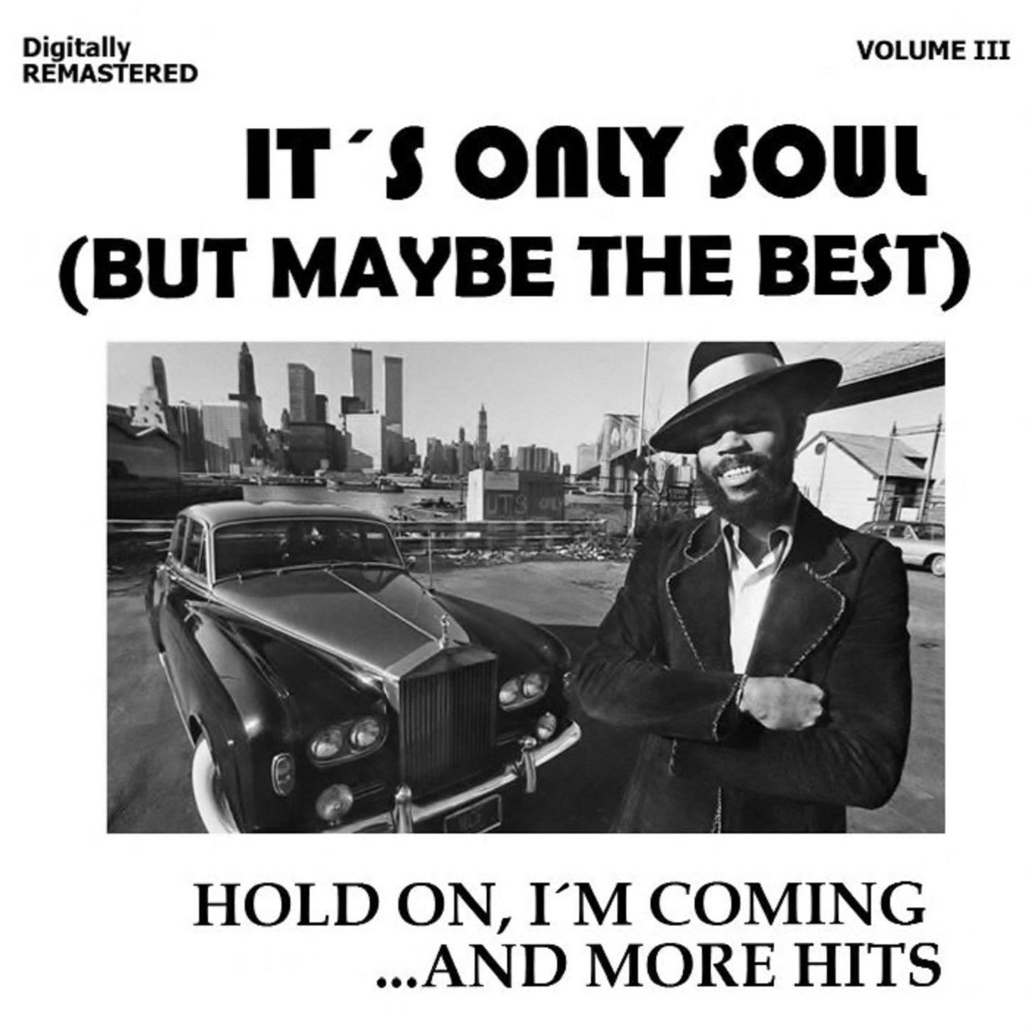 It's Only Soul [But Maybe the Best], Vol. III - Hold On, I'm Coming... and More Hits (Remastered)