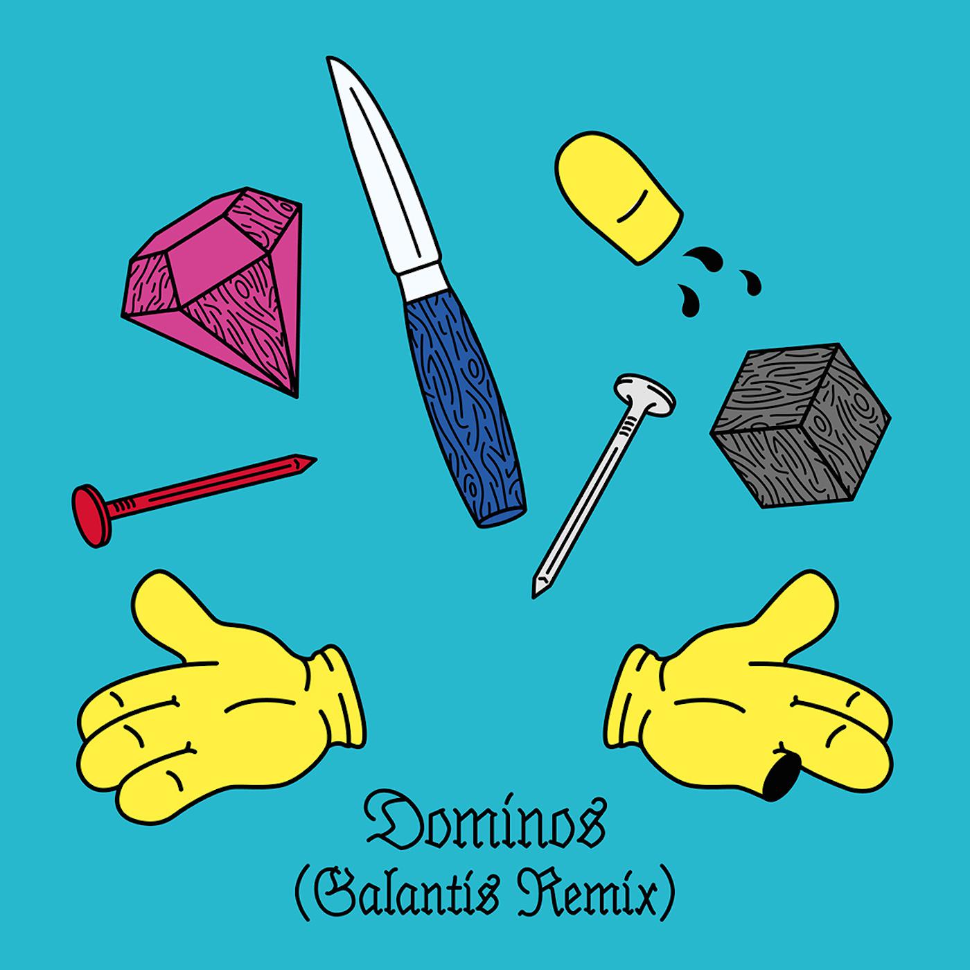 Dominos (Galantis Remix)
