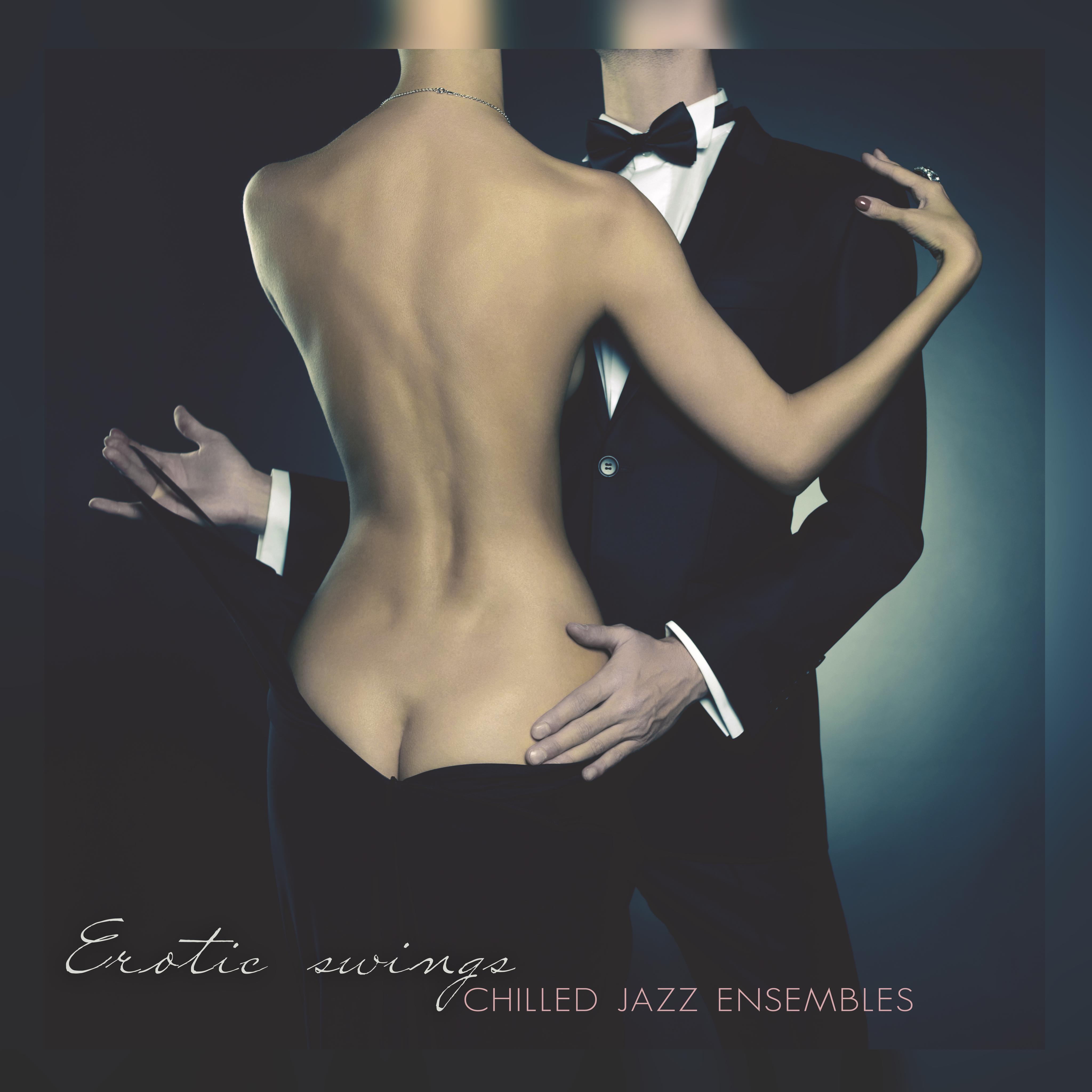 Erotic Swings (Chilled Jazz Ensembles)