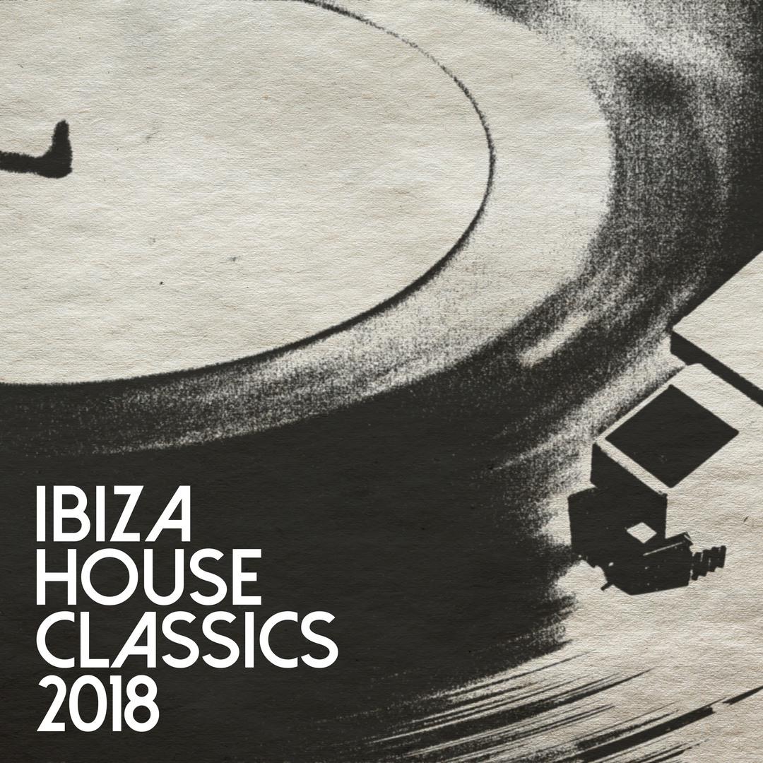 Ibiza House Classics 2018
