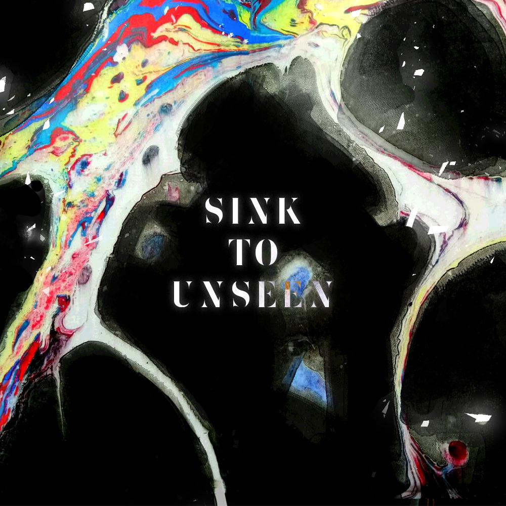 Sink To Unseen (off vocal.)