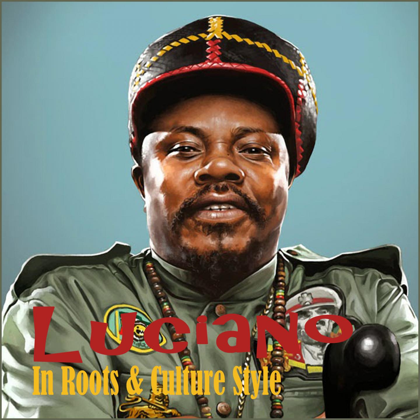 Luciano : In Roots & Culture Style