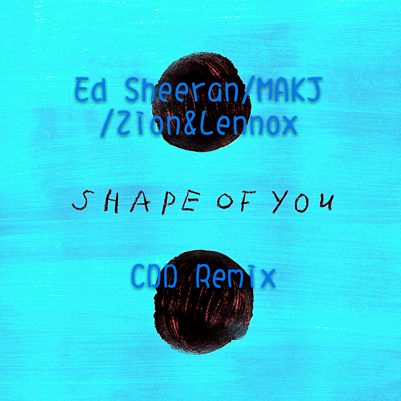 Shape  Of  You CDD  Remix