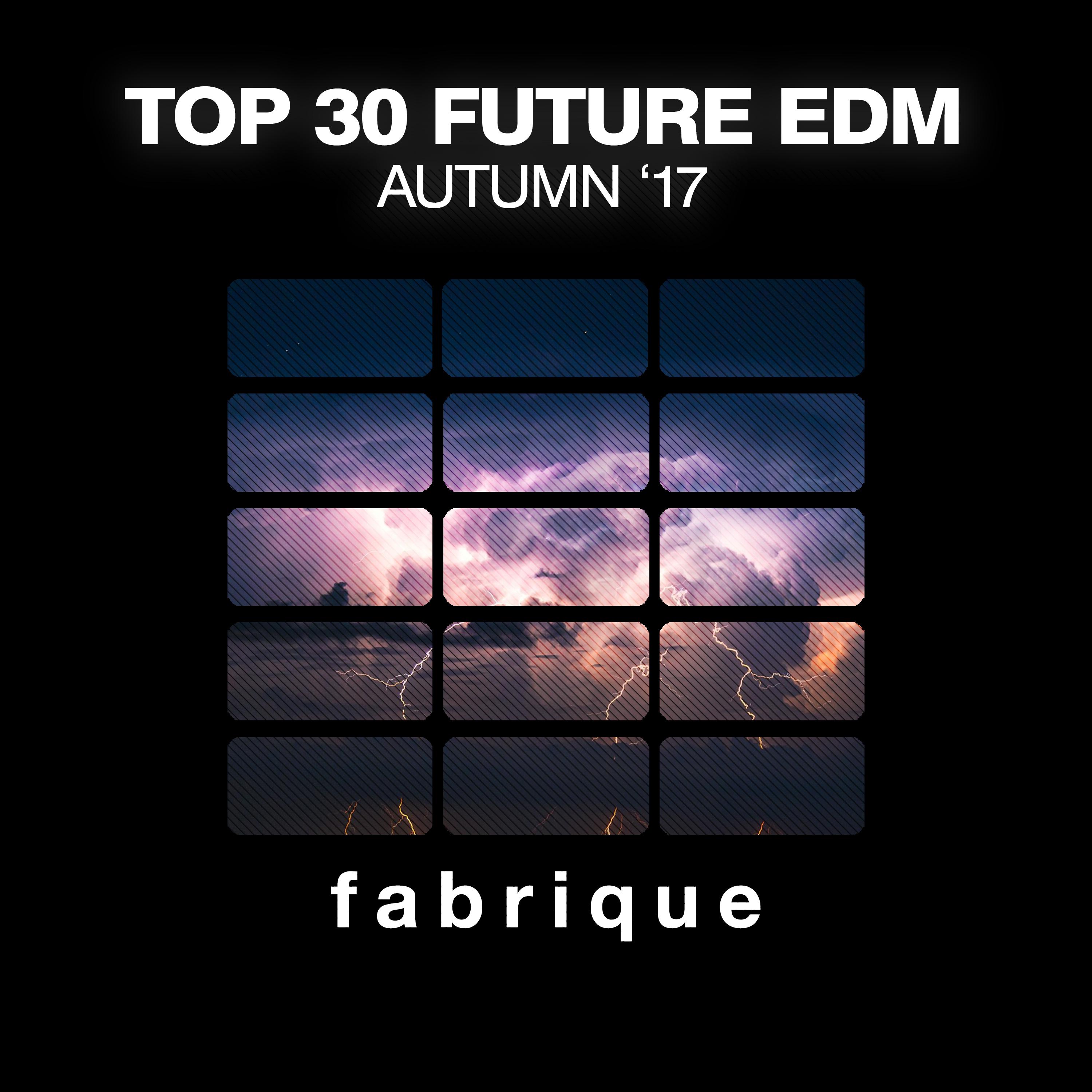 Top 30 Future EDM (Autumn '17)