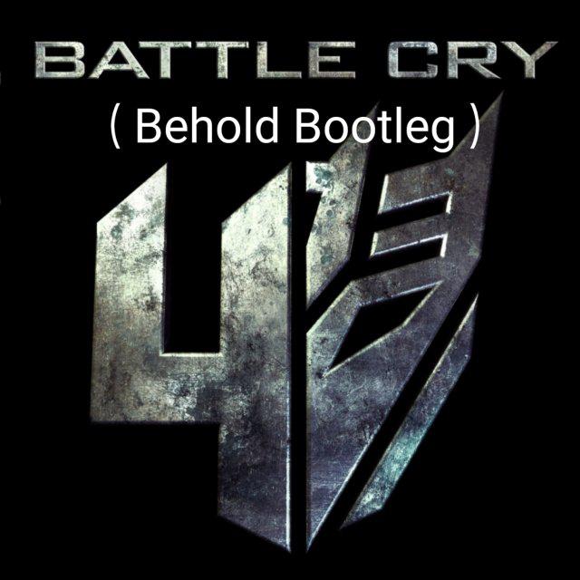 Battle Cry (Behold Bootleg)