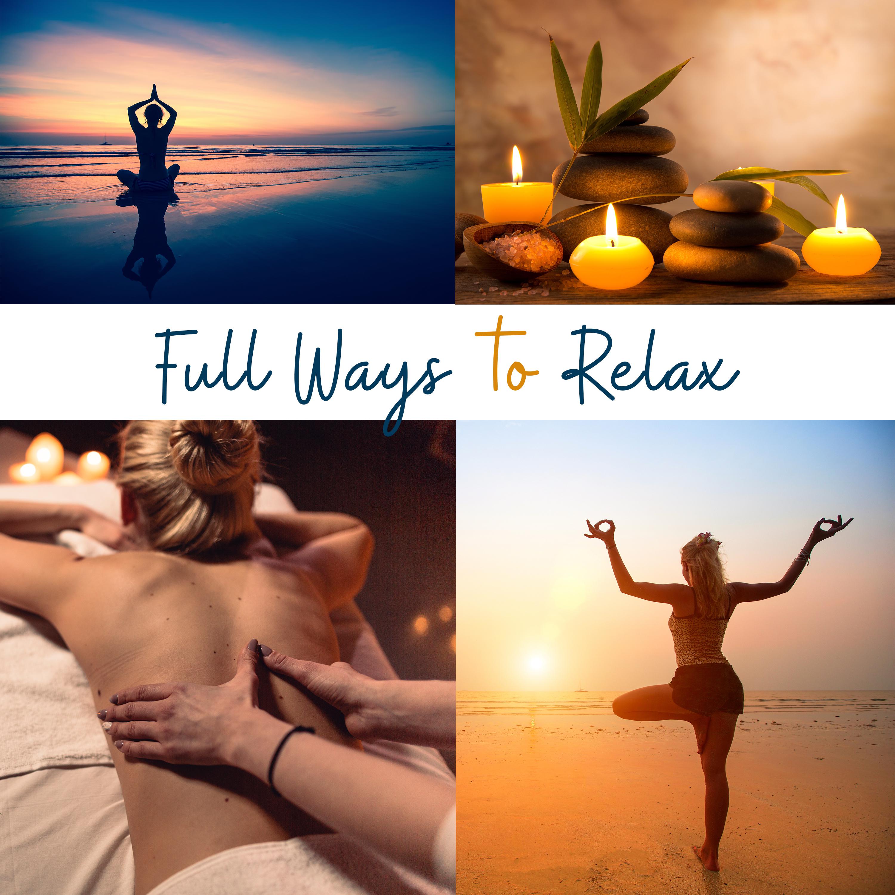Full Ways to Relax  Best Music Collection for Meditation, Relaxation, Spa, Massage, Yoga Exercises, Mindfulness Meditation