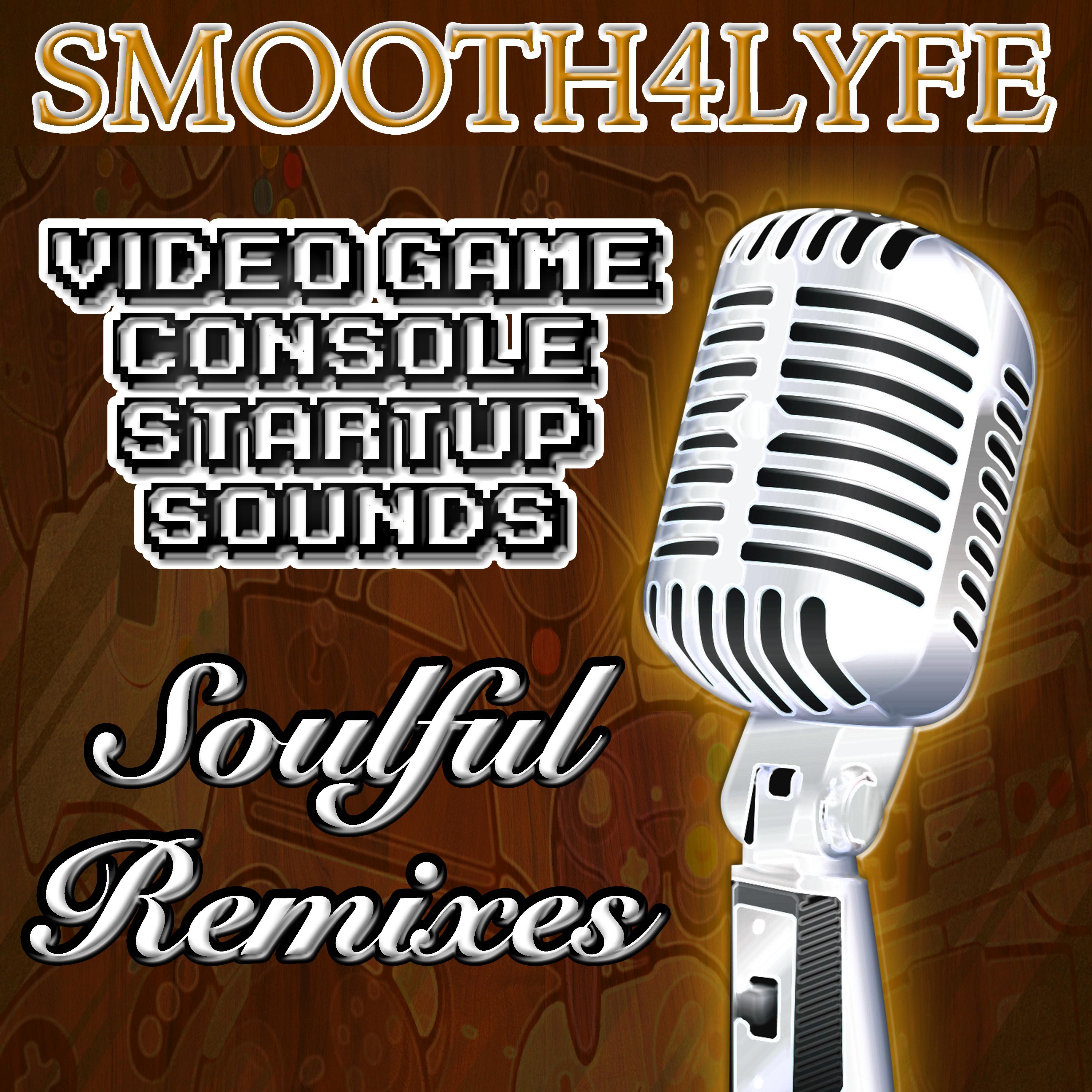 Video Game Console Startup Sounds (Soulful Remixes)