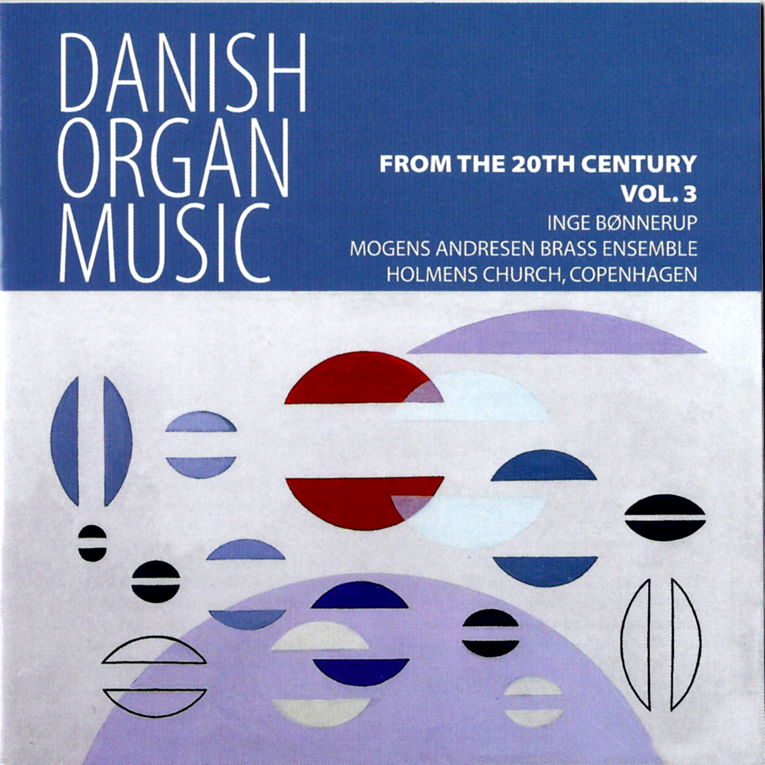 Inge B nnerup  Danish Organ Music From The 20th Century Vol. 3
