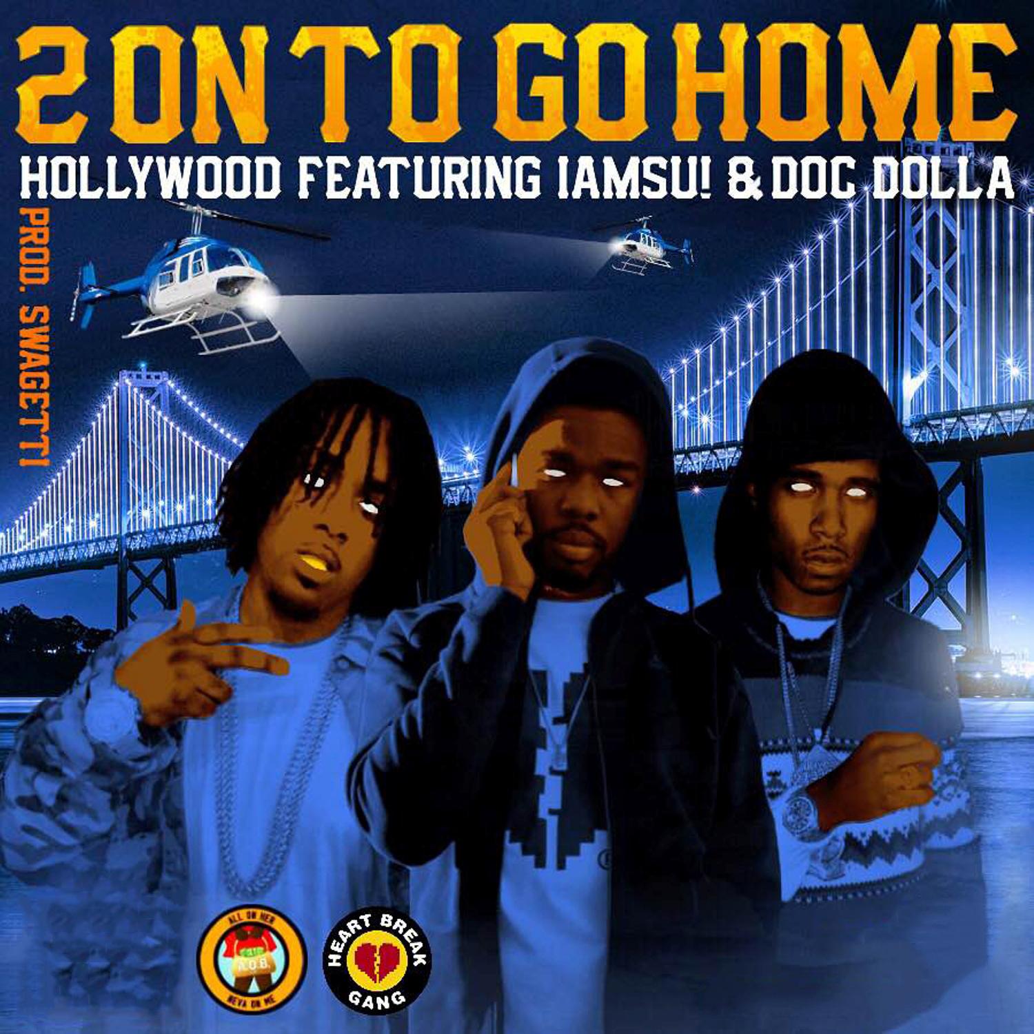 2 on to Go Home (feat. Iamsu! & Doc Dolla)
