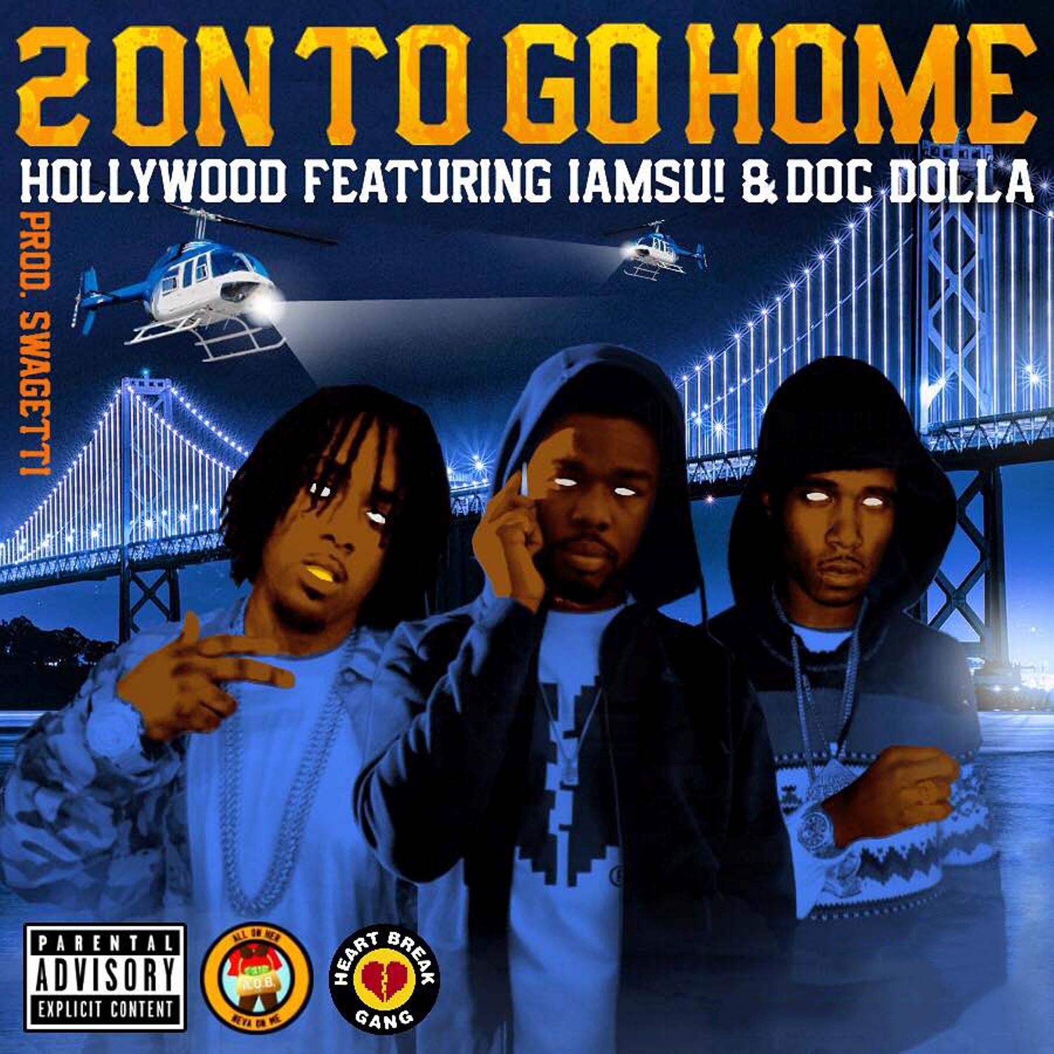 2 on to Go Home (feat. Iamsu! & Doc Dolla)
