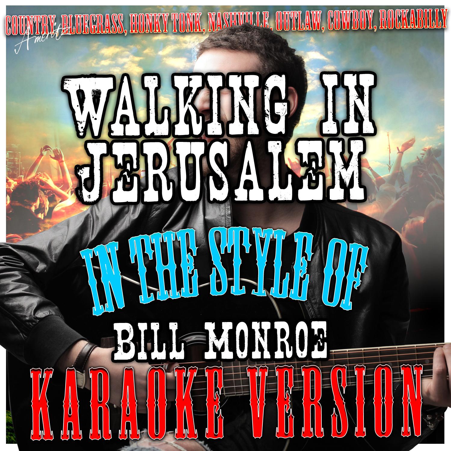 Walking in Jerusalem (In the Style of Bill Monroe) [Karaoke Version]