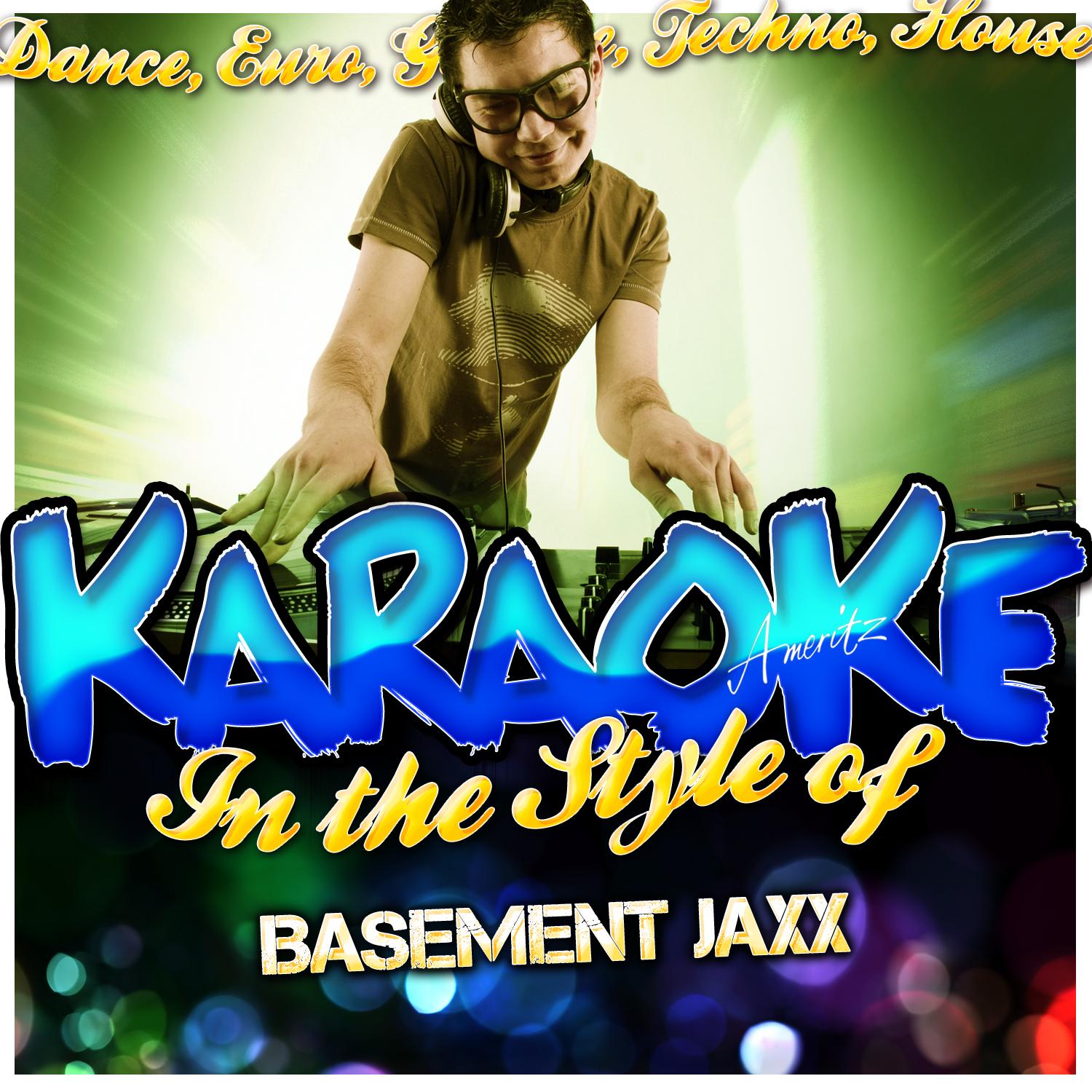 Karaoke - In the Style of Basement Jaxx