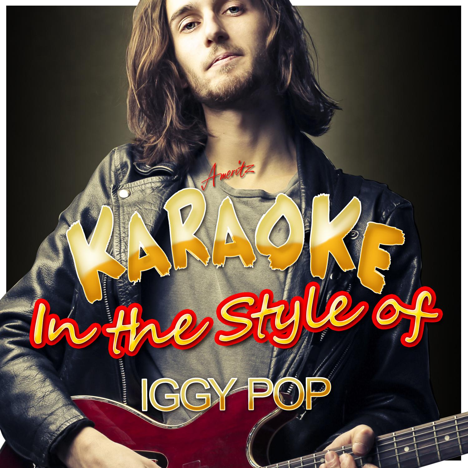 Karaoke - In the Style of Iggy Pop