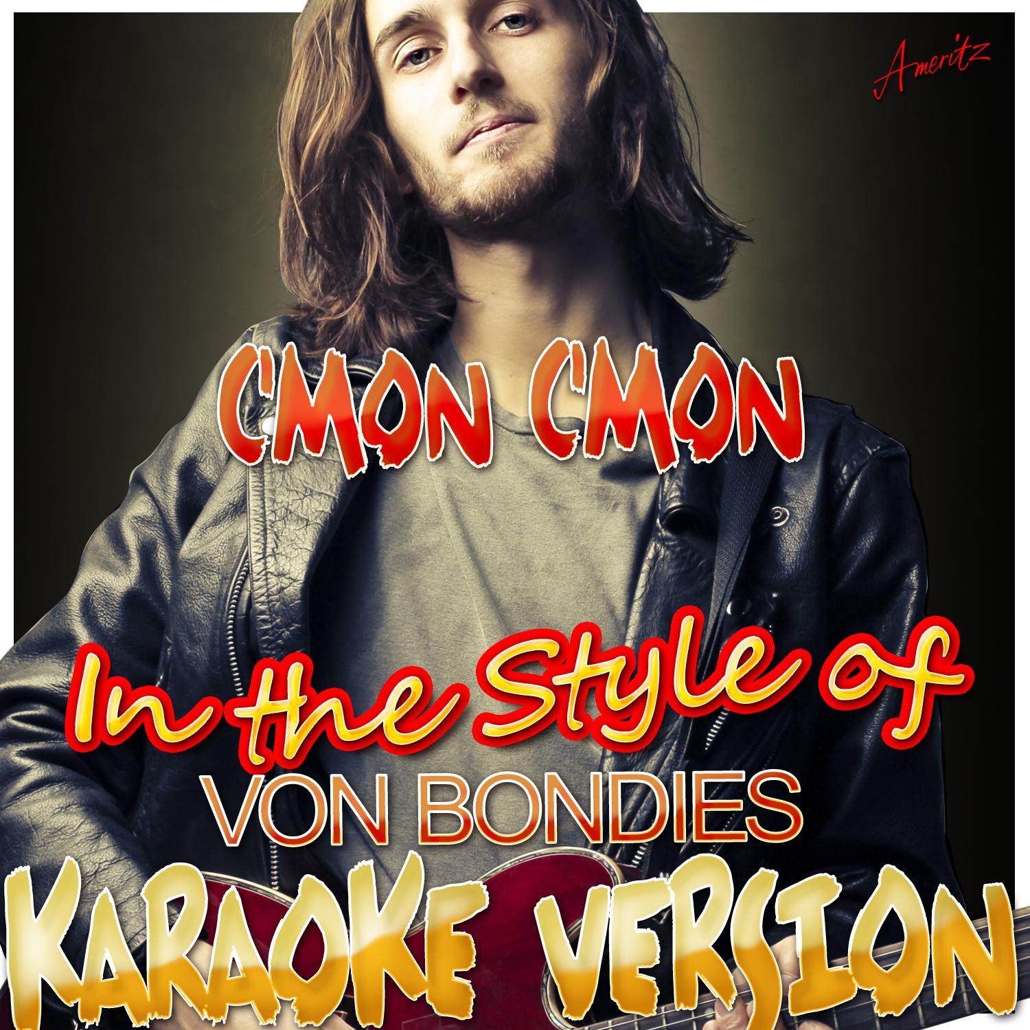 C'mon C'mon (In the Style of Von Bondies) [Karaoke Version]