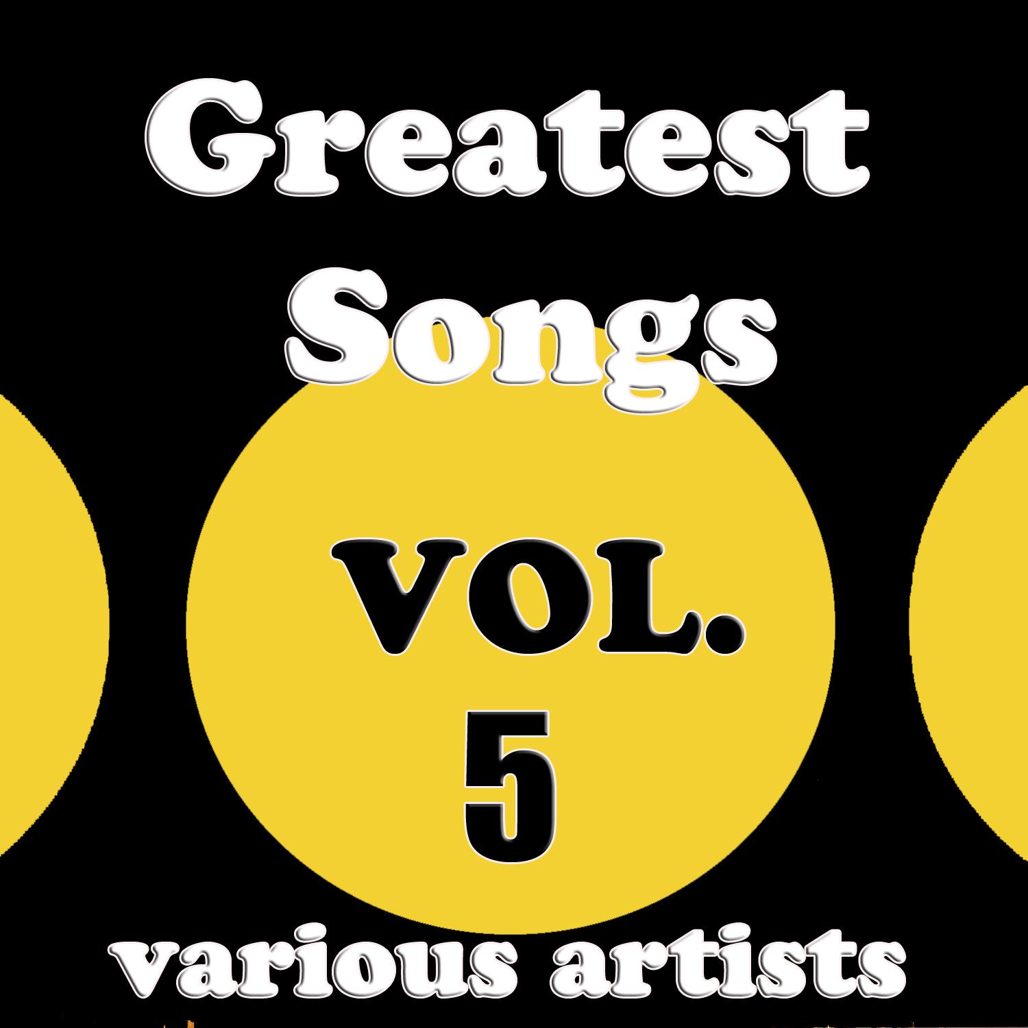 Greatest Songs, Vol. 5