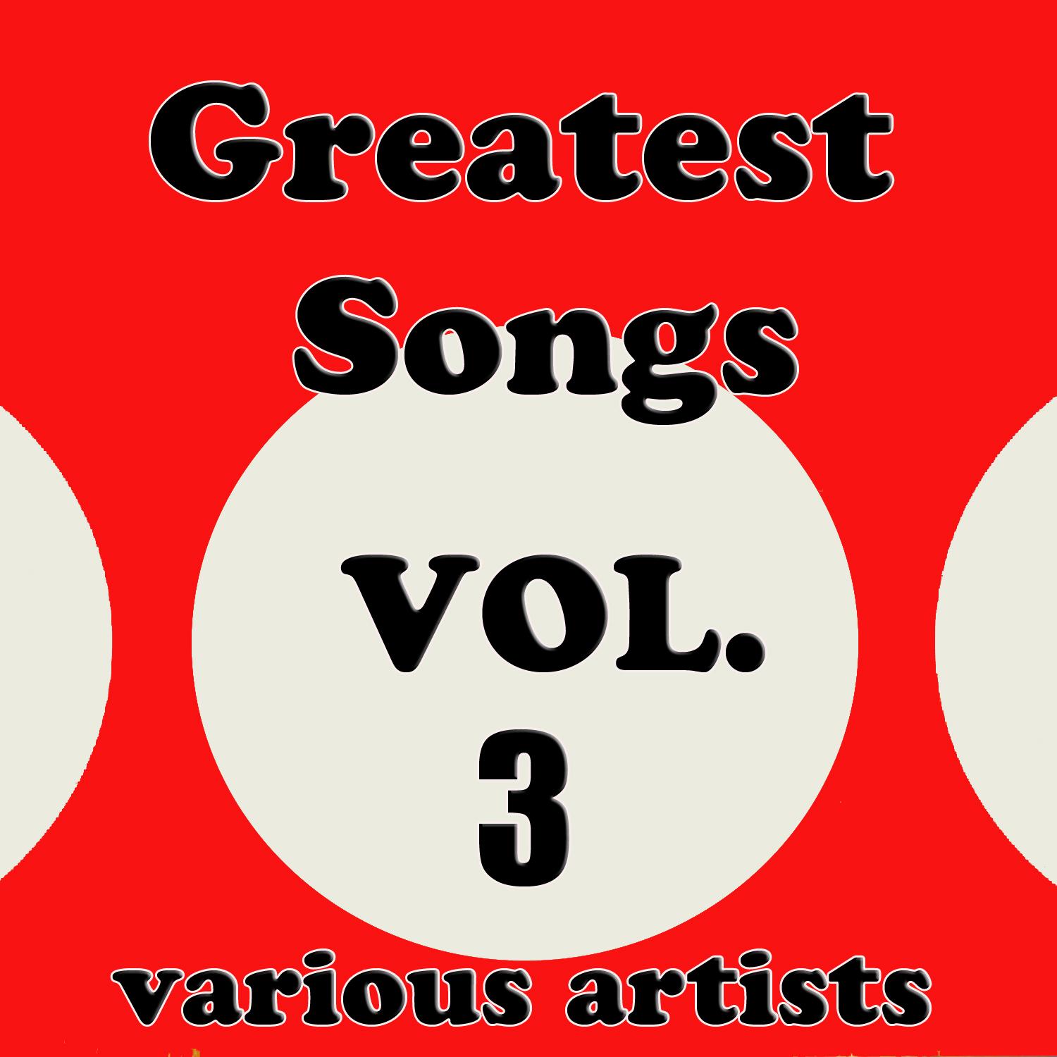 Greatest Songs, Vol. 3