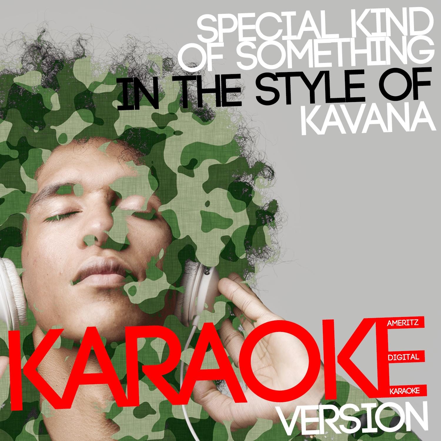 Special Kind of Something (In the Style of Kavana) [Karaoke Version]