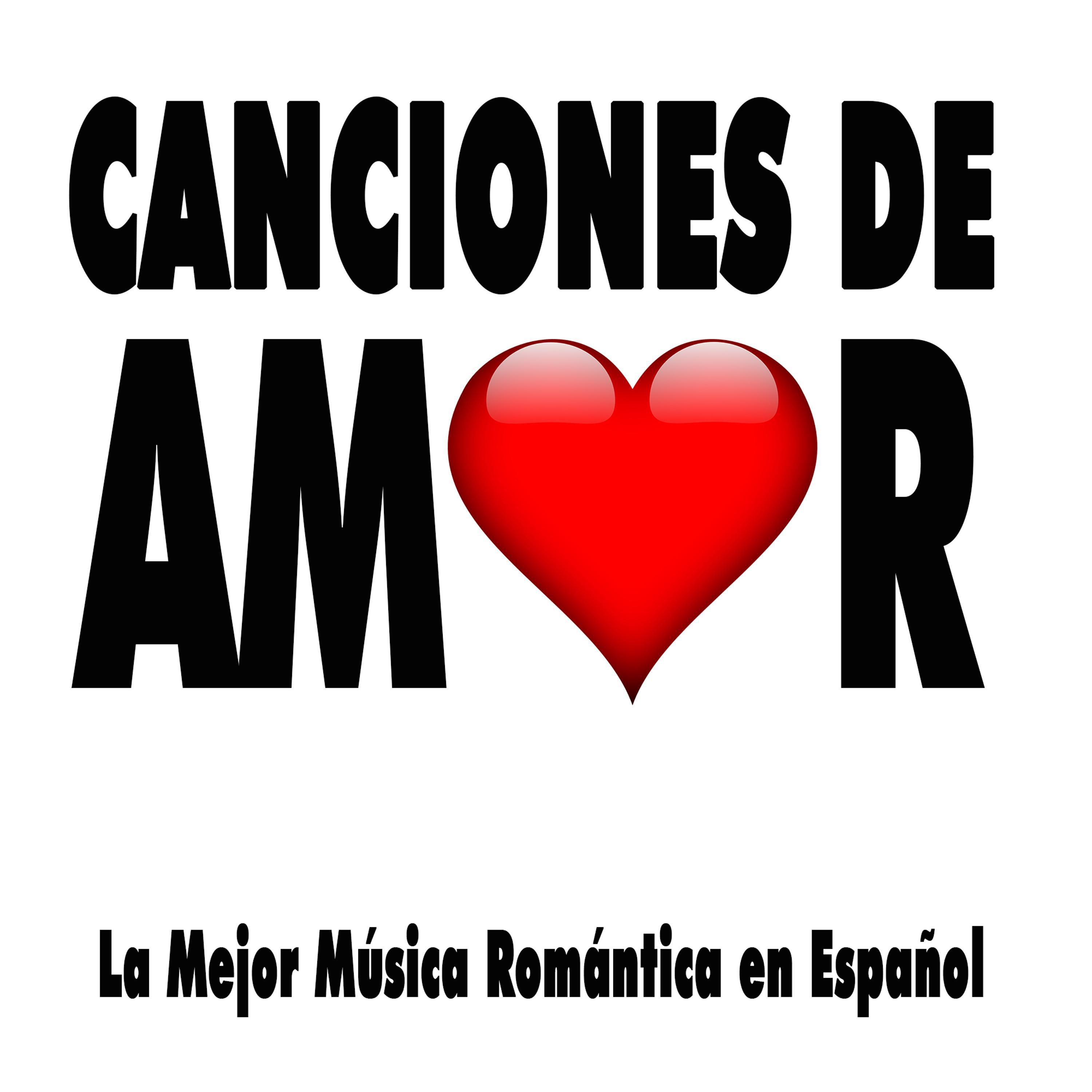Canciones de Amor: Mu sica Roma ntica en Espa ol para Enamorados, Baladas y Canciones Roma nticas