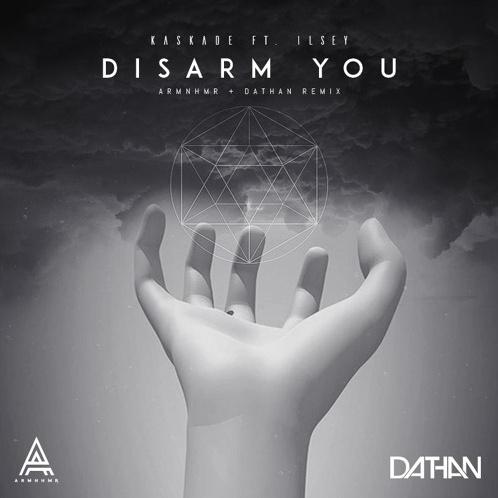 Disarm You (ARMNHMR & DATHAN Remix)
