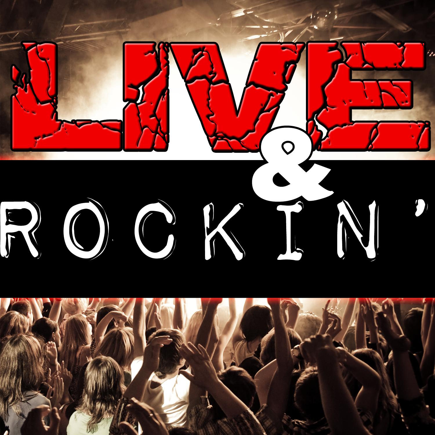 Live & Rockin'