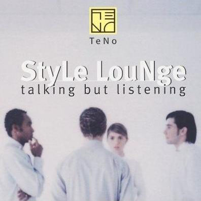 TeNo - Style Lounge - Talking But Listening - Compilation Vol. 1