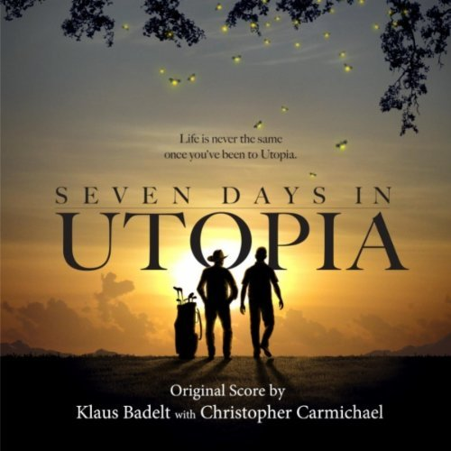 Seven Days In Utopia (Original Score)