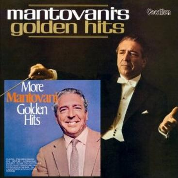 Mantovani's Golden Hits / More Mantovani Golden