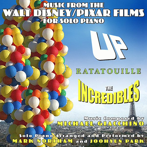 Up . Ratatouille . The Incredibles - Music from the Walt Disney/Pixar Films for Solo Piano
