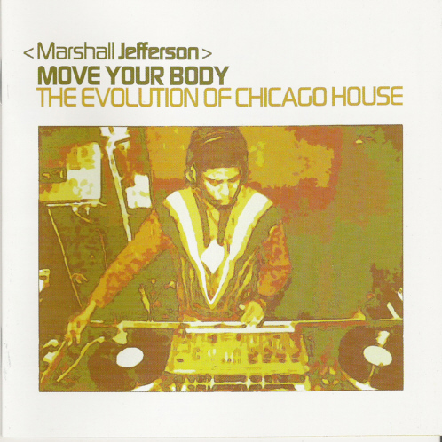 Move Your Body . The Evolution Of Chicago House