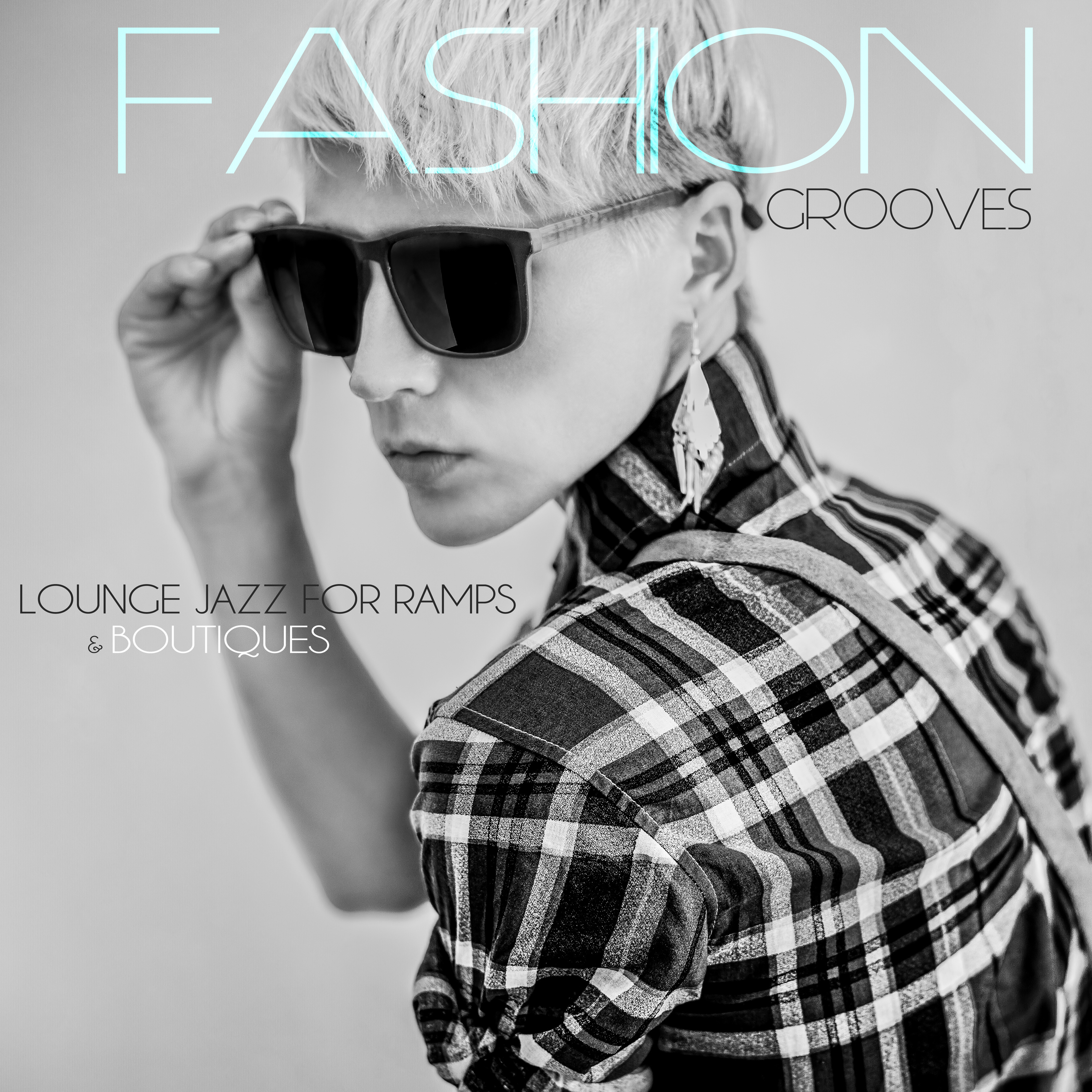 Fashion Grooves - Lounge Jazz for Ramps & Boutiques