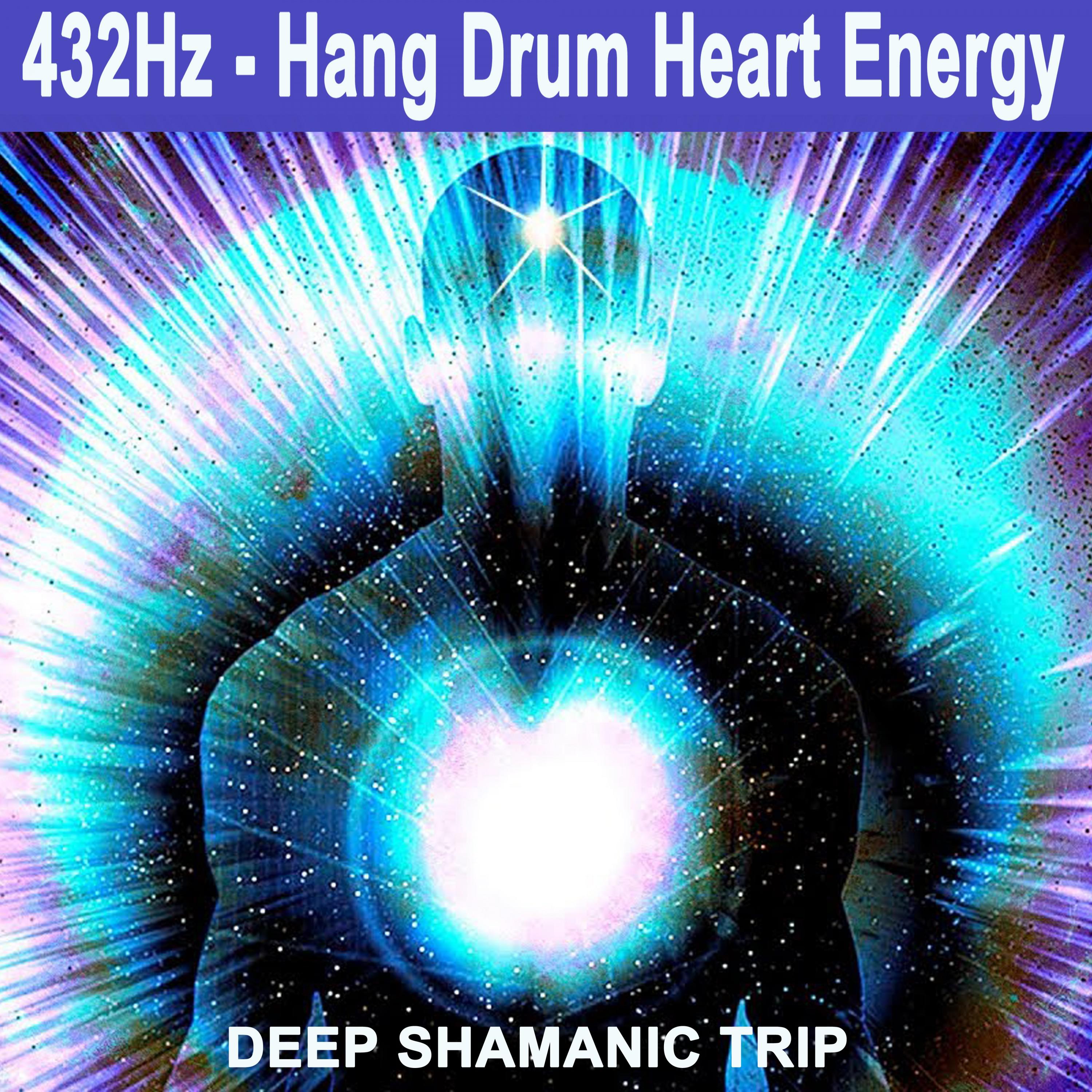 432Hz - Hang Drum Heart Energy (Deep Shamanic Trip to Release Negative Blocks & Raise Vibration with Asian Tibetan Singing Bowls for Meditation, Reiki, Relaxation,yoga & Spa)