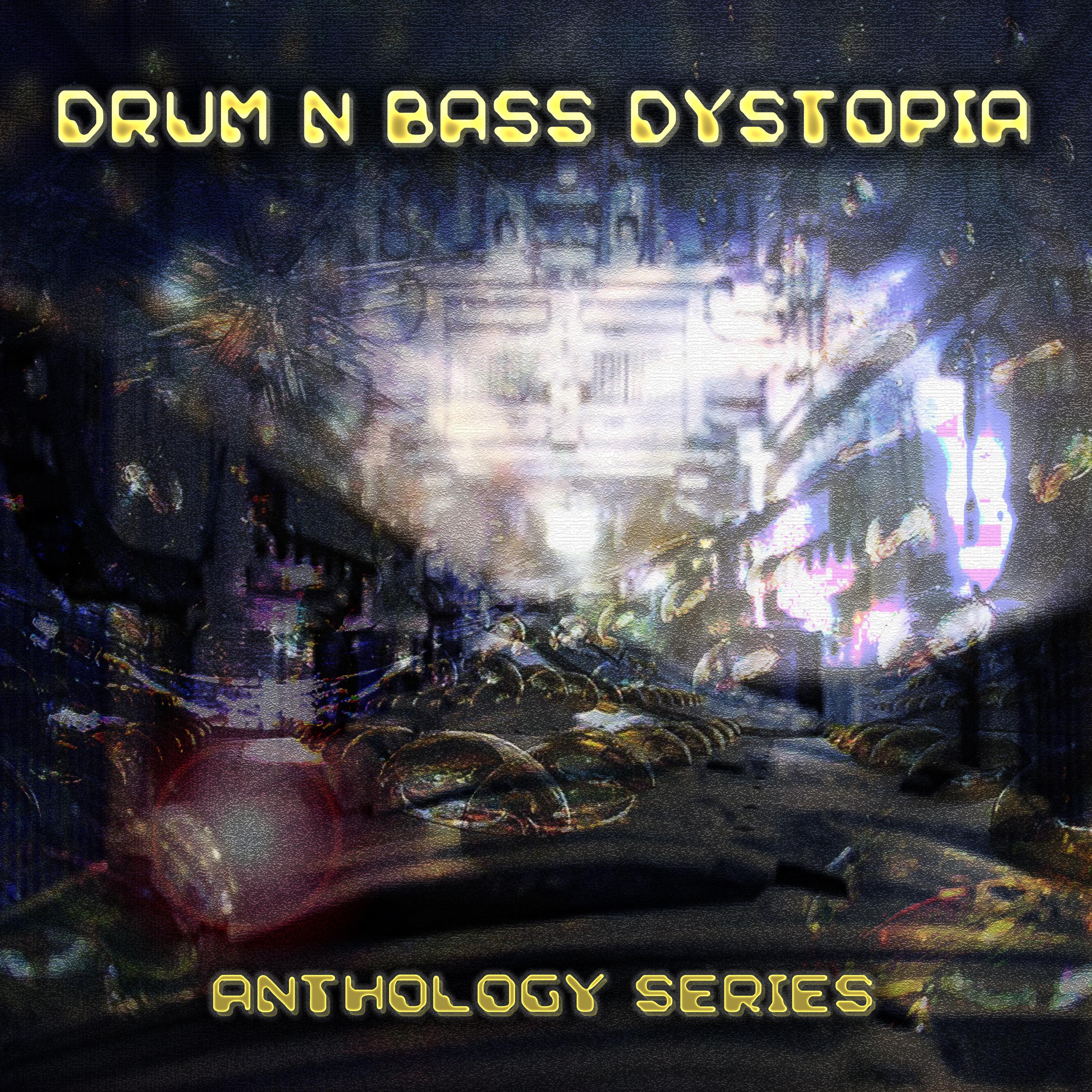 Drum n Bass Dystopia - Anthology Series