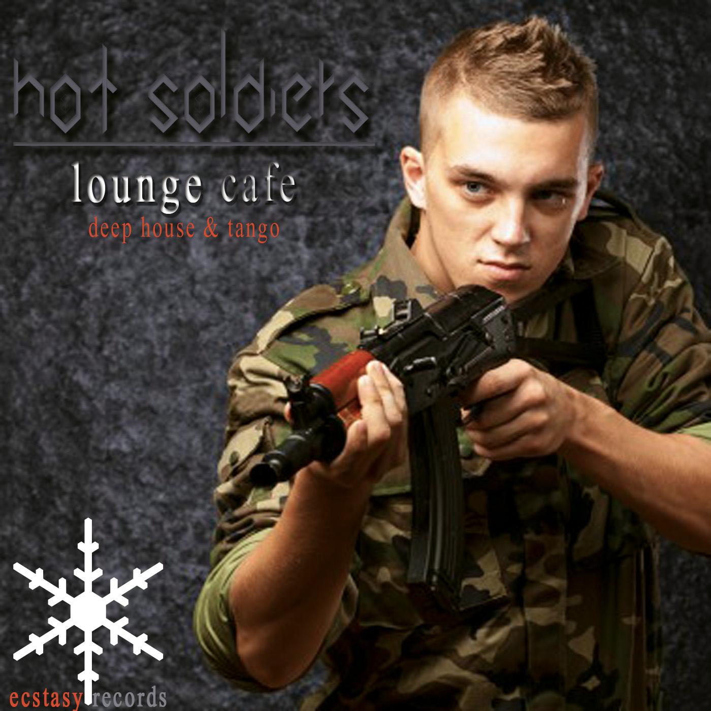 Hot Soldiers Lounge Cafe - Deep House & Tango