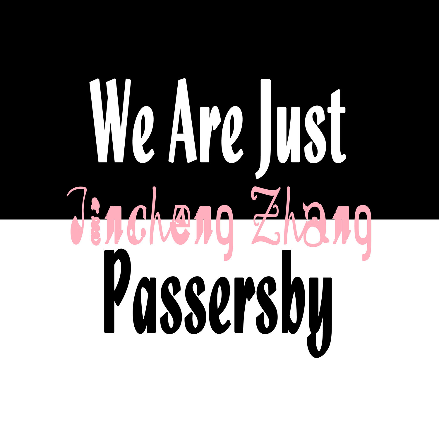 We Are Just Passersby