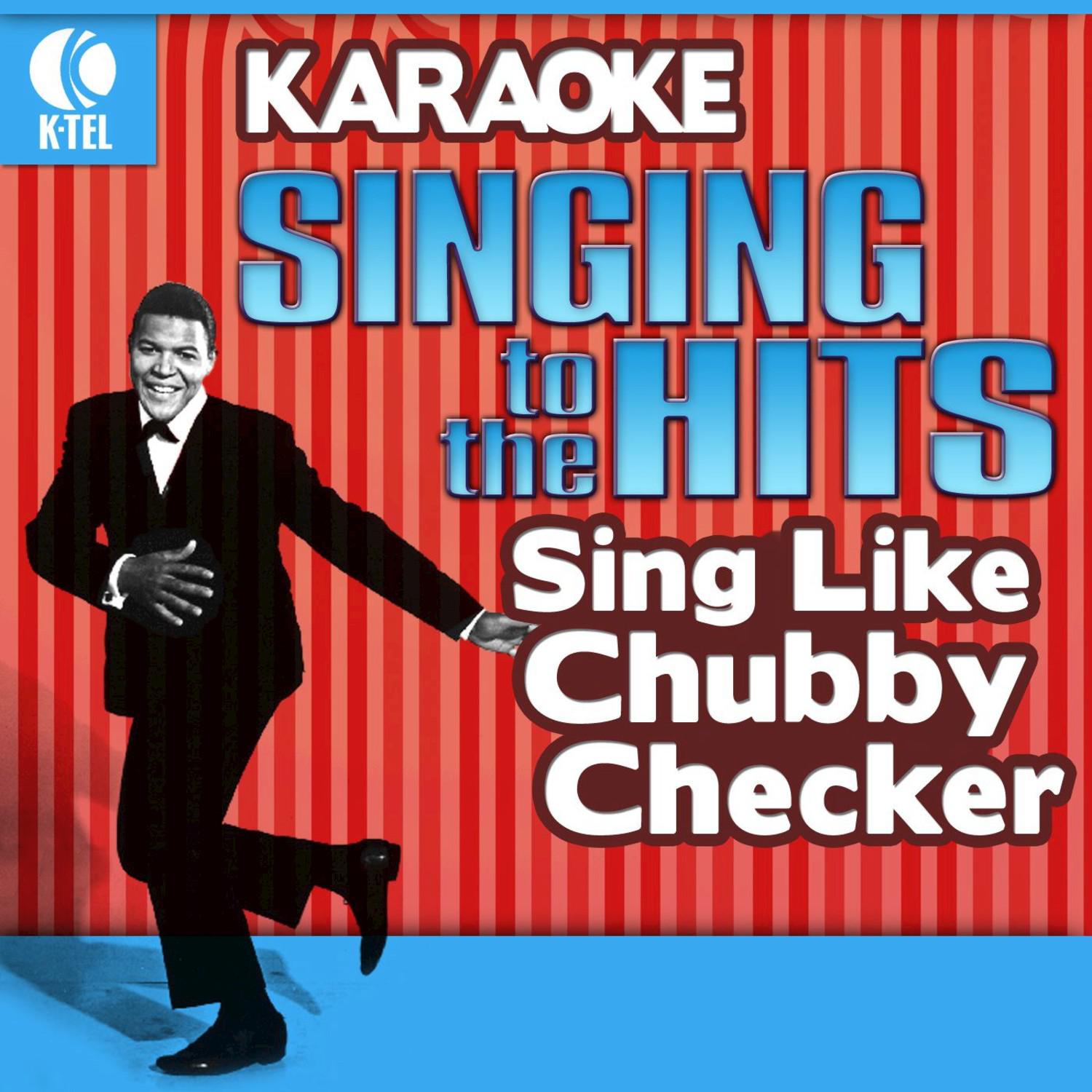 Karaoke: Sing Like Chubby Checker - Singing to the Hits