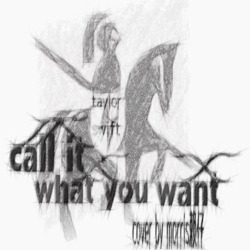 Call  It  What  You  Want    Cover  Taylor  Swift 