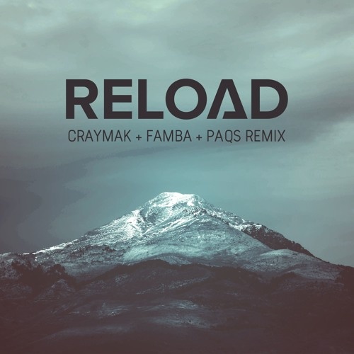 Reload (CRaymak Famba & Paqs Bootleg)
