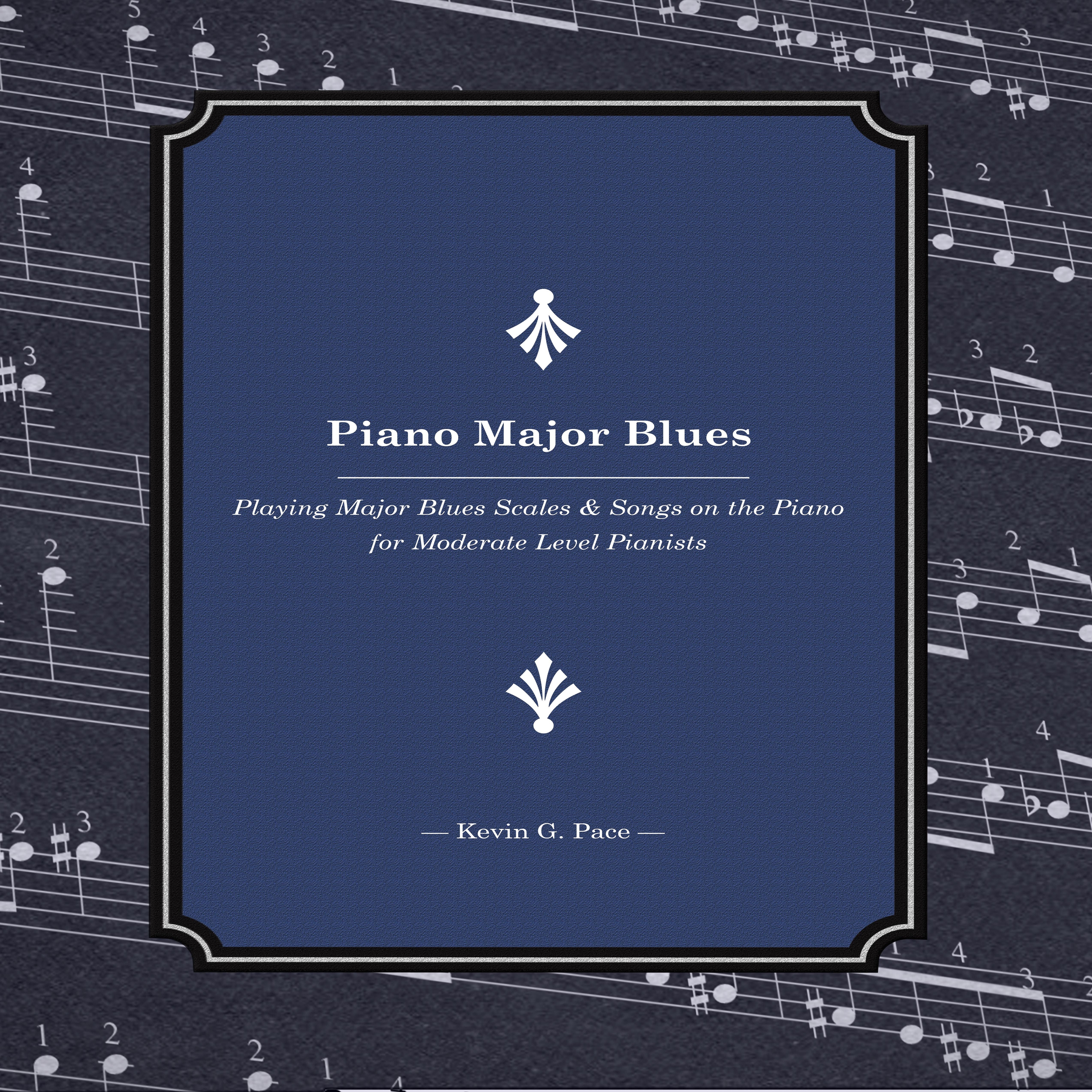 Piano Major Blues (Playing Major Blues Scales & Songs on the Piano for Moderate Level Pianists)