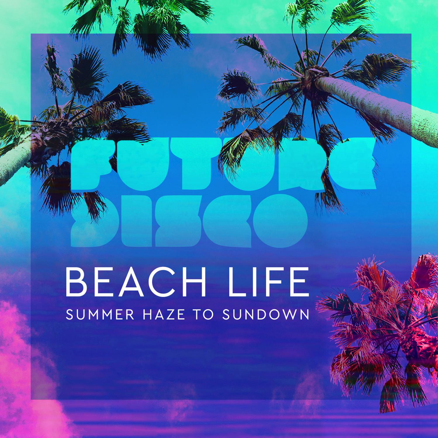 Future Disco: Beach Life Sun Down (Continuous Mix)