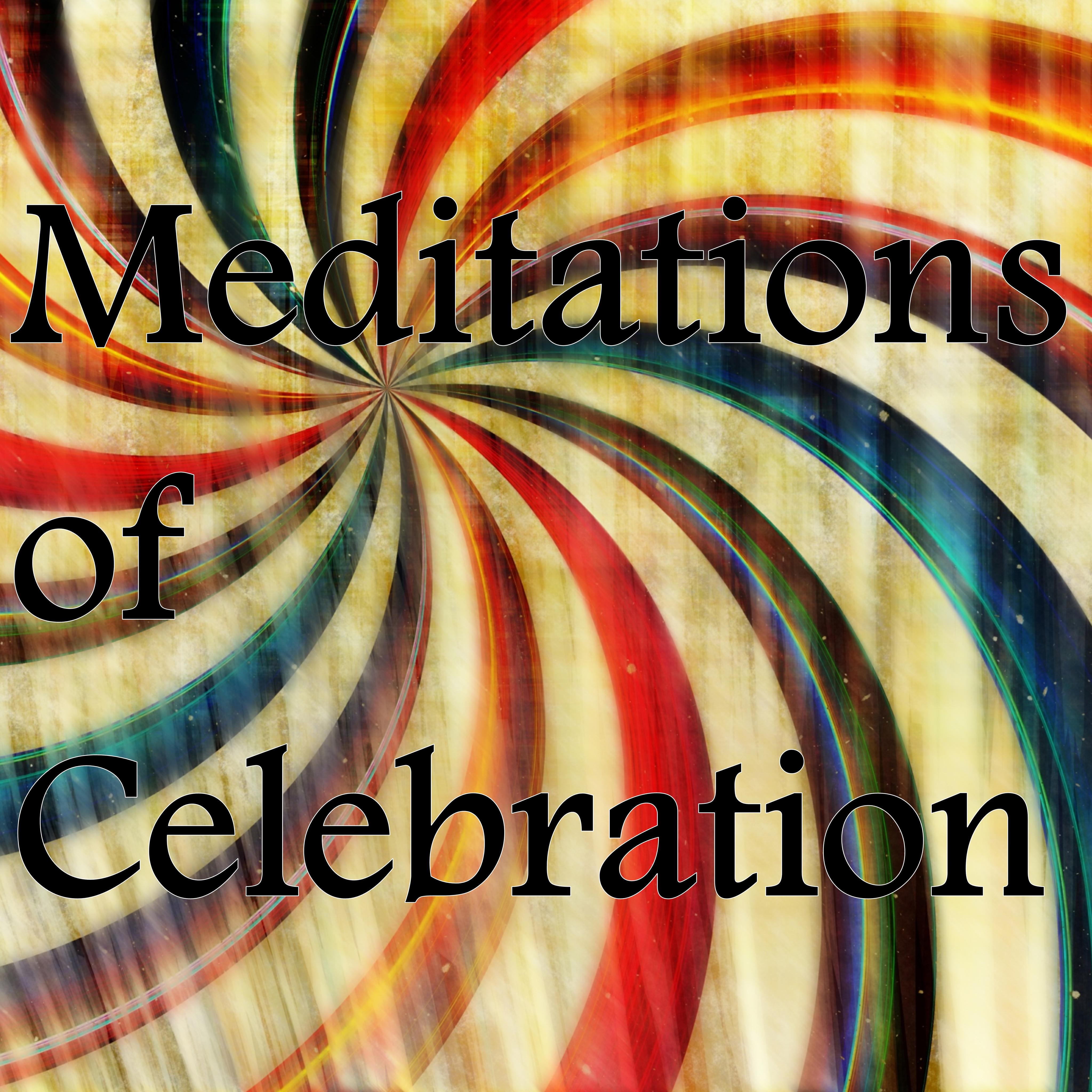 Meditations of Celebration