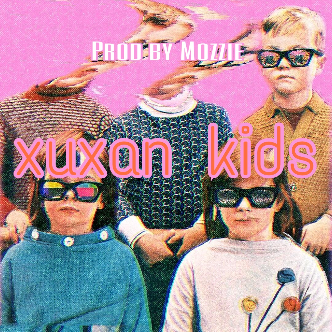 Xuxan  KidsProd. by  Mozzie