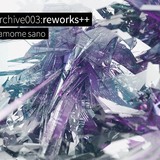 archive003:reworks++