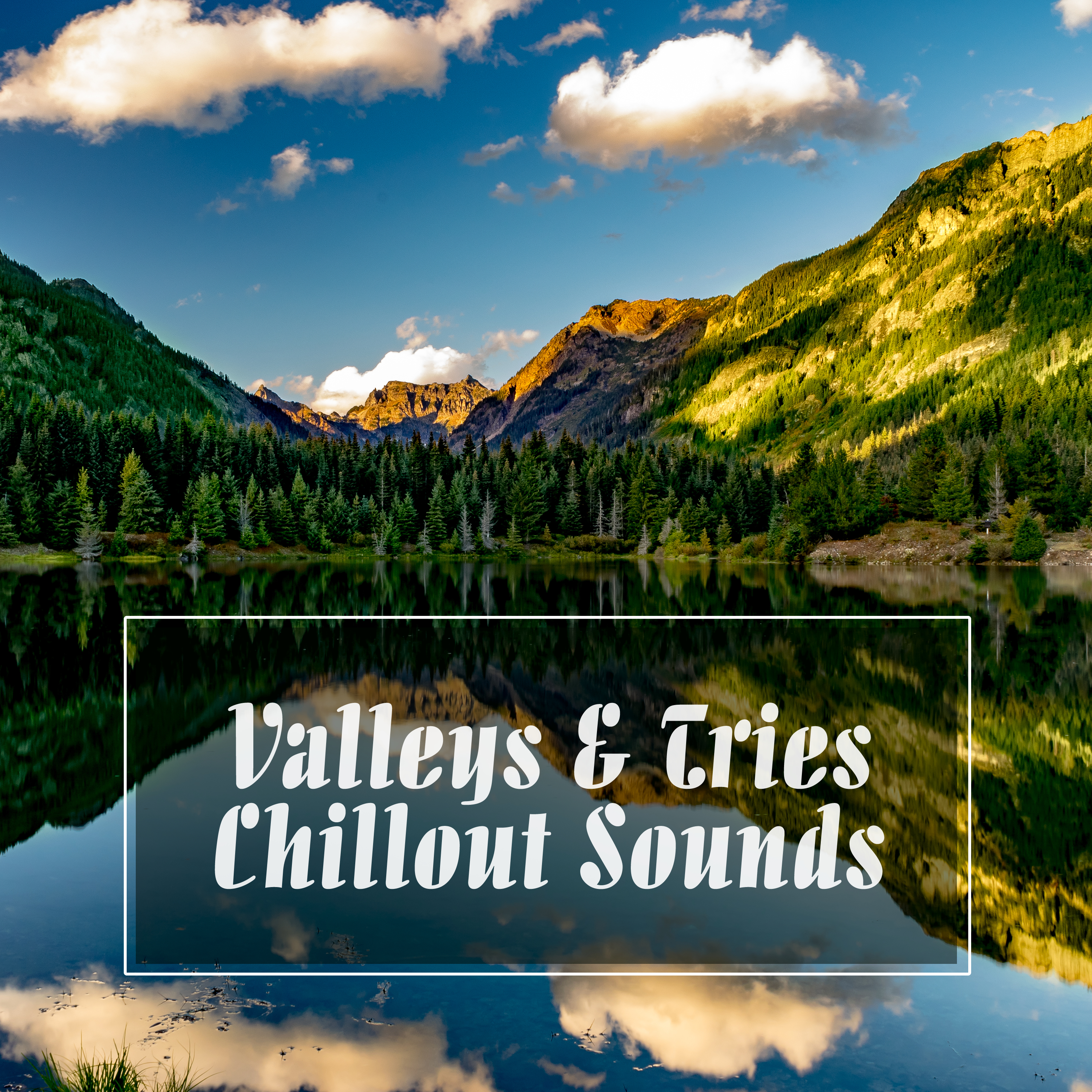 Valleys and Tries Chillout Sounds