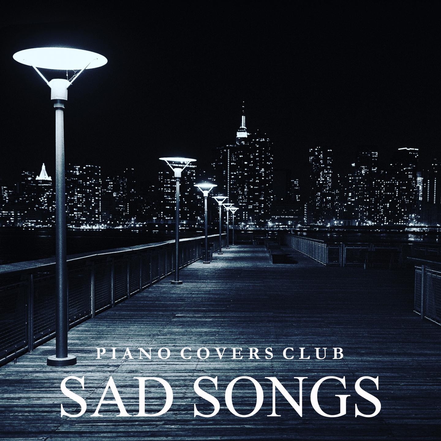 Piano Covers: Sad Songs