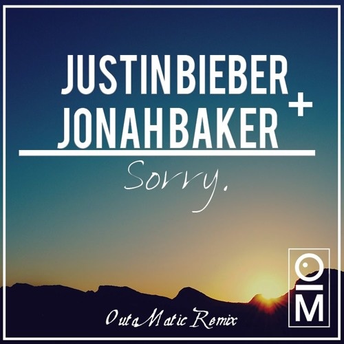 Sorry (OutaMatic Remix)