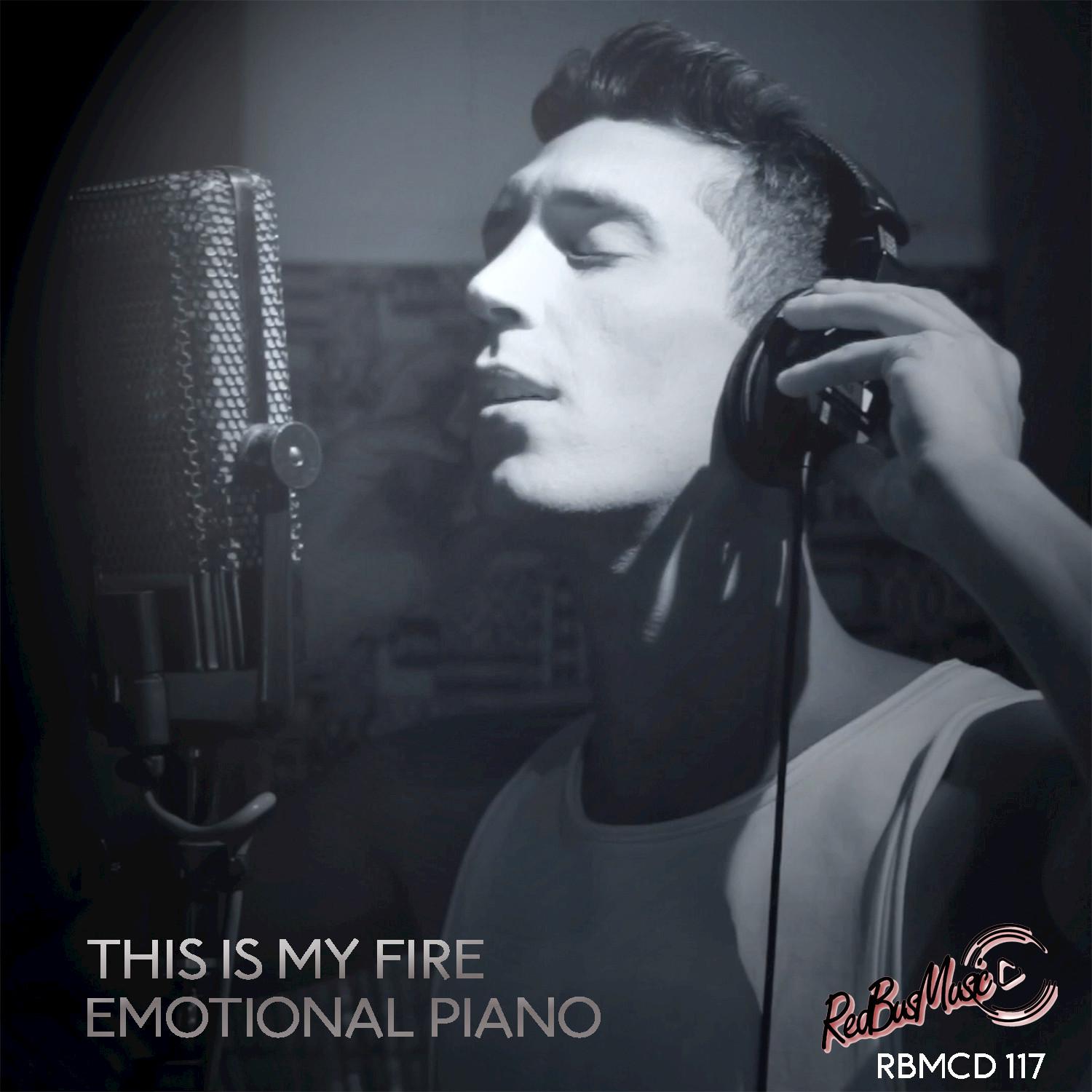 This Is My Fire (Emotional Piano)