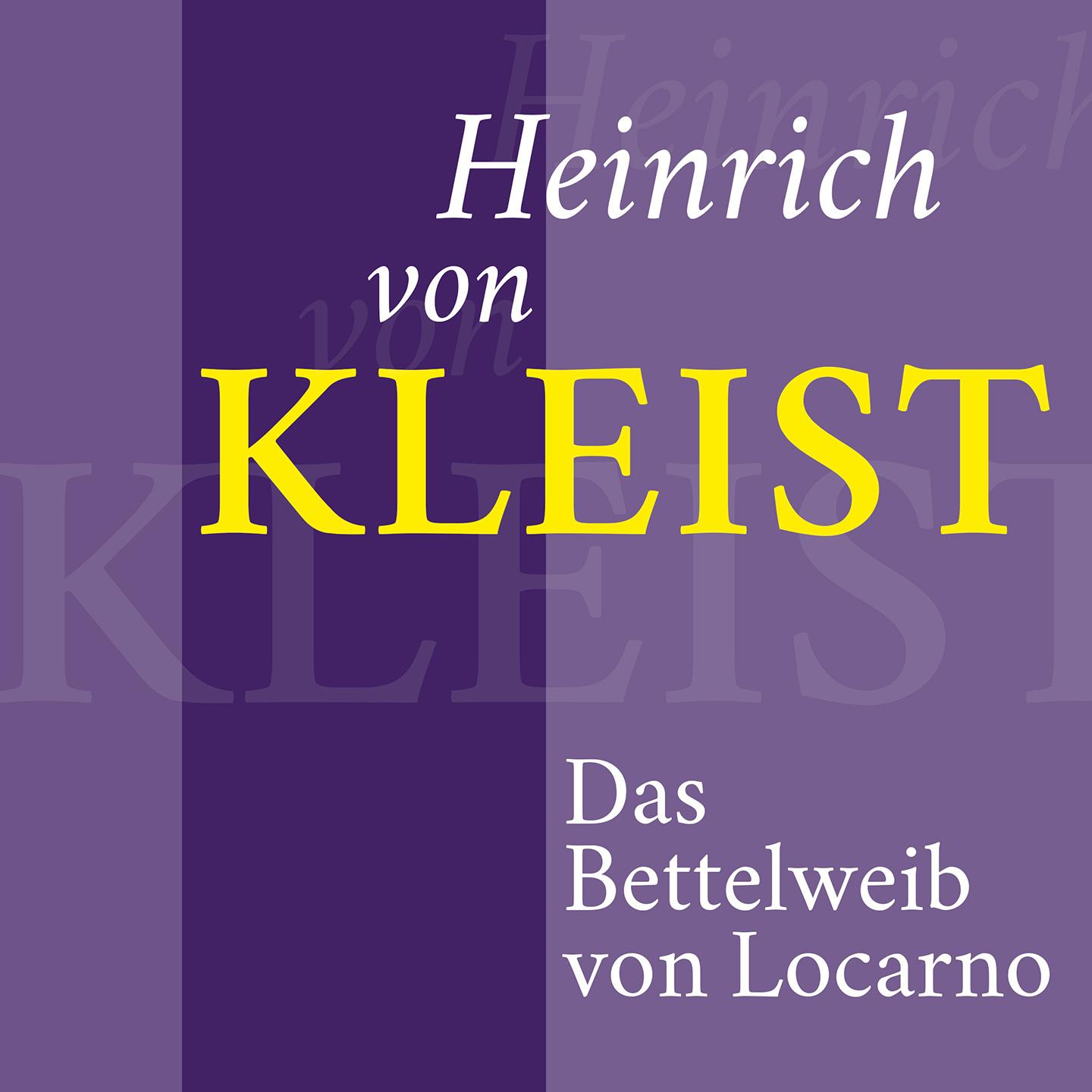 Heinrich von Kleist - Das Bettelweib von Locarno (Schauergeschichte)