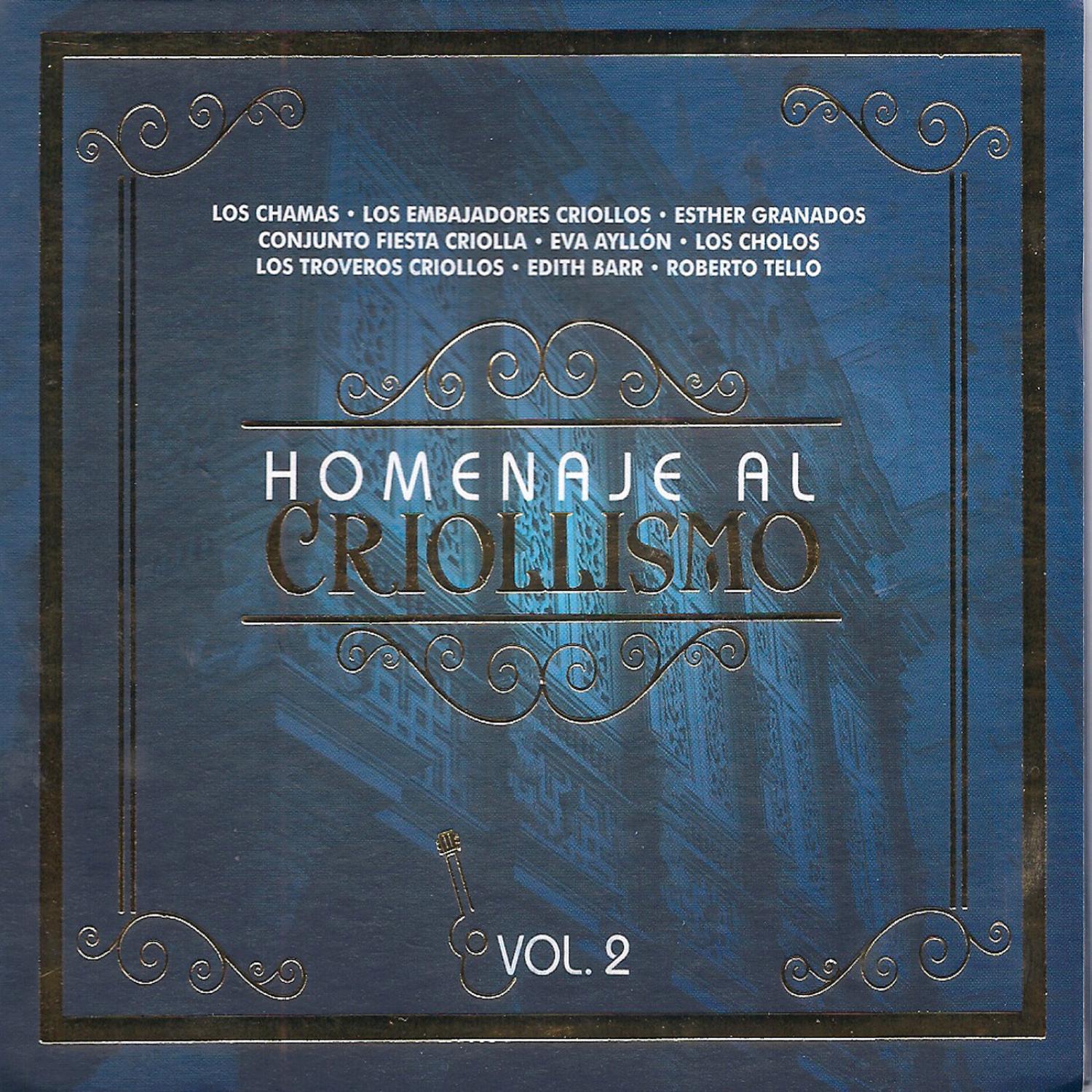 Homenaje Al Criollismo Vol. 2