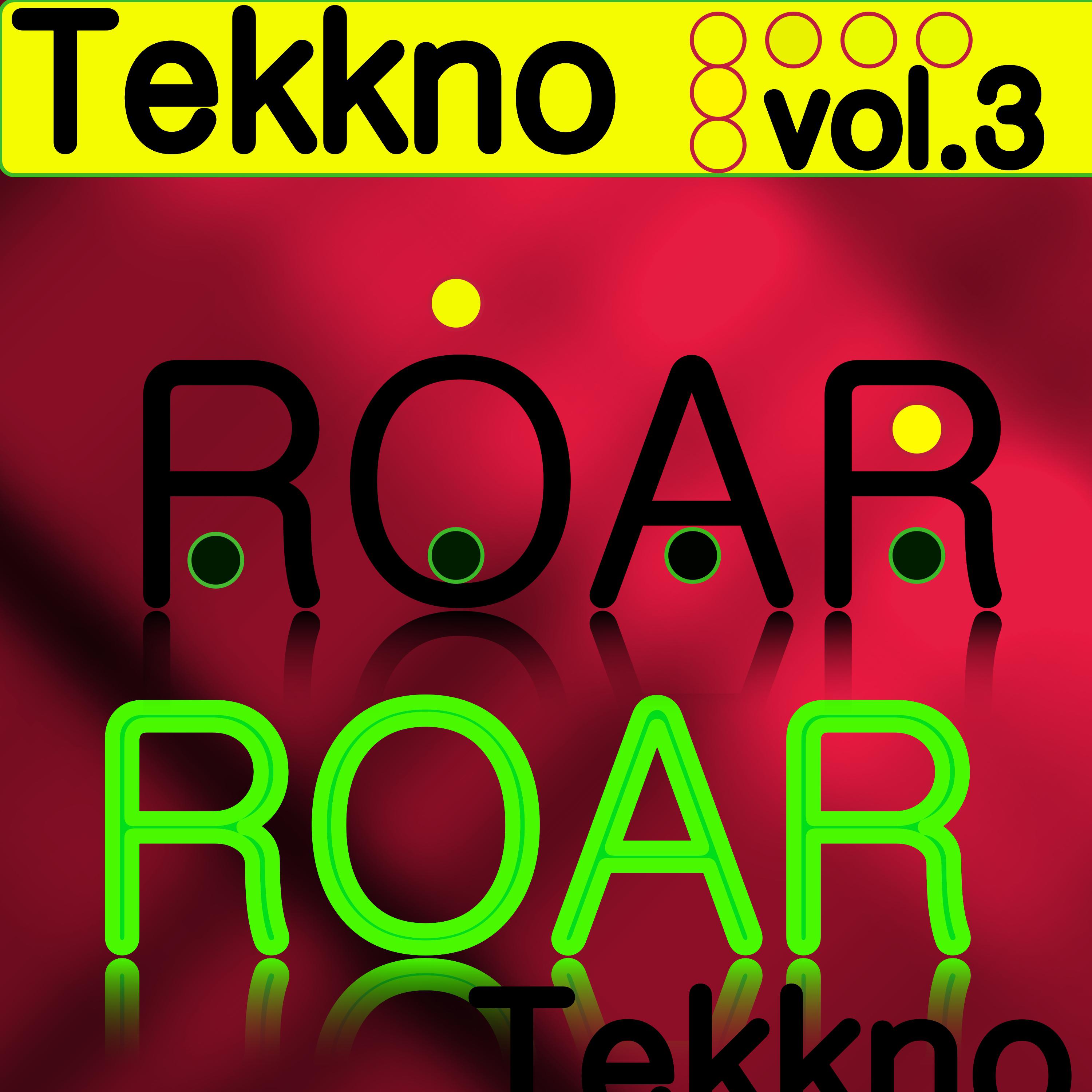 Tekkno Roar, Vol. 3
