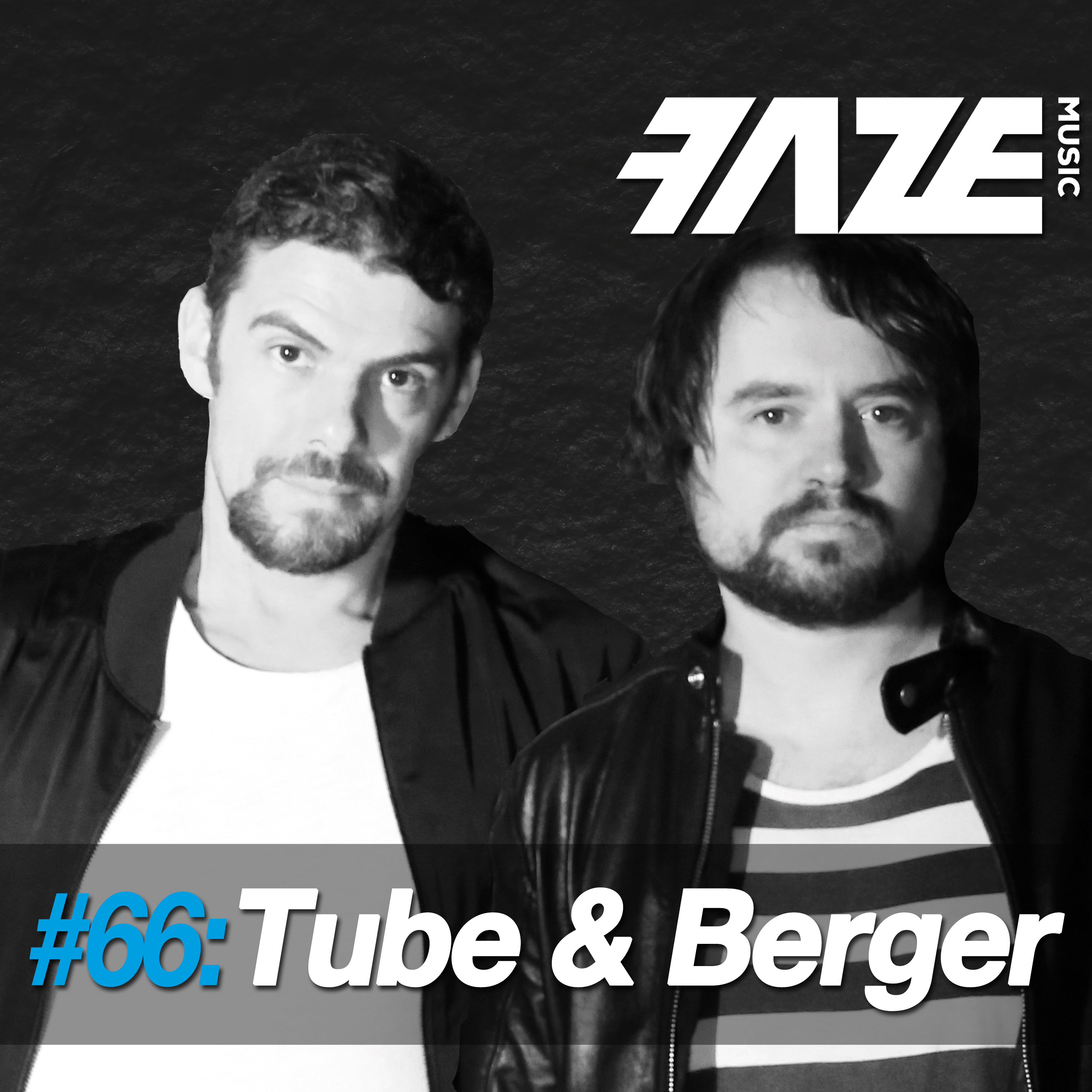 Faze #66: Tube & Berger